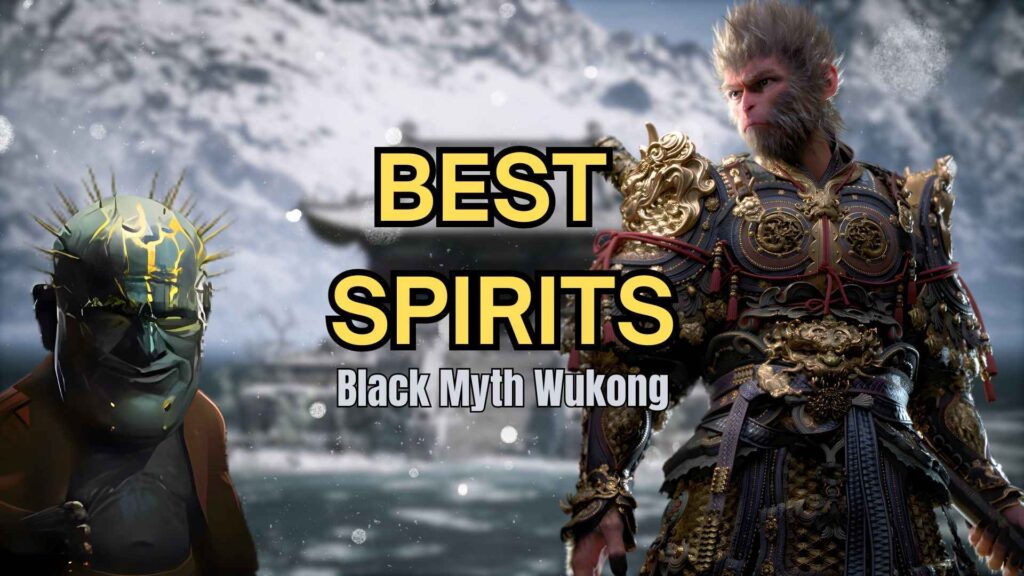 Best Spirits in Black Myth Wukong